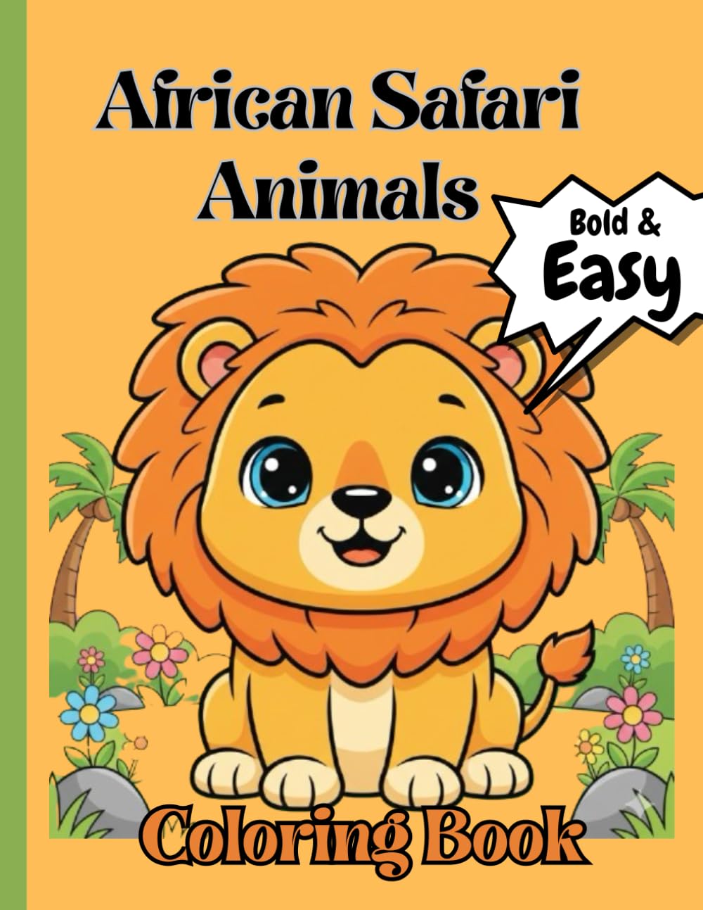 African Safari Animals Coloring Book: Bold and Easy Coloring Pages for Toddlers and Kids