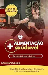 ALIMENTAÇÃO SAUDÁVEL: SIMPLES, COLORIDO E PRÁTICO