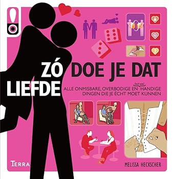 Paperback Zo doe je dat - Liefde: Alle onmisbare, overbodige en handige dingen die je écht moet kunnen (Dutch Edition) Book