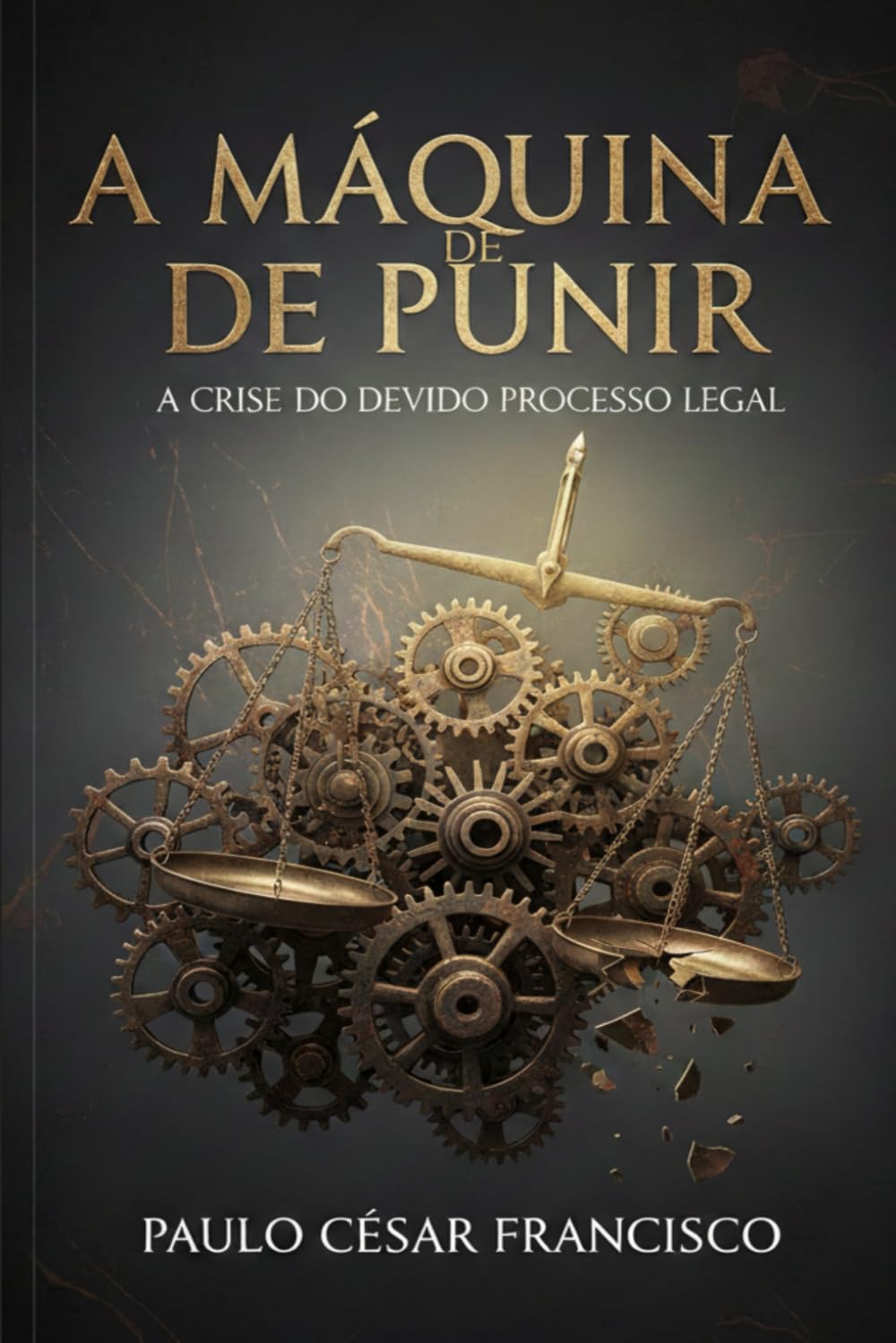 A Máquina de Punir: A Crise do Devido Processo Legal (Direito Contemporâneo)
