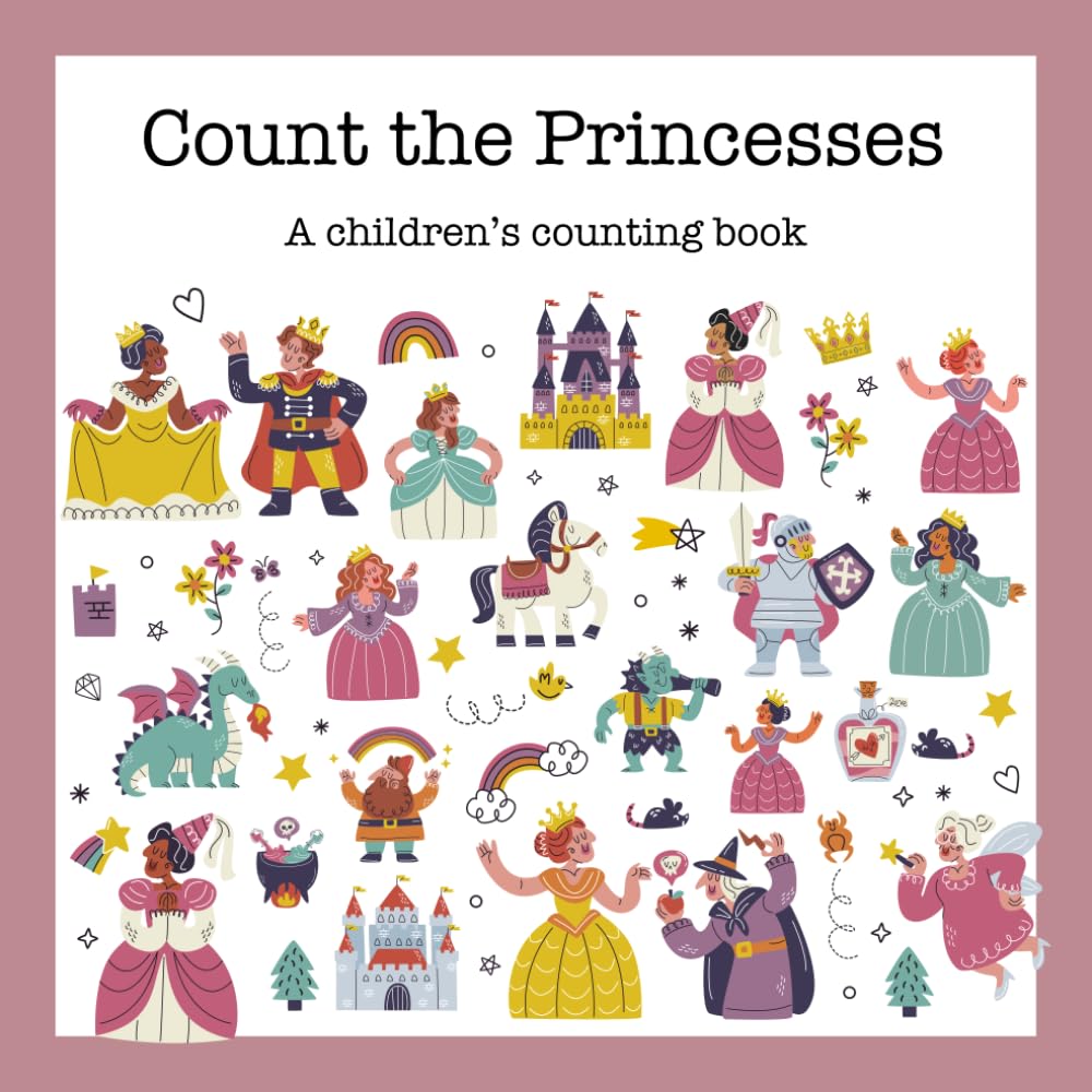 Count the Princesses: A Children's Counting Book (Counting Books for Kids)