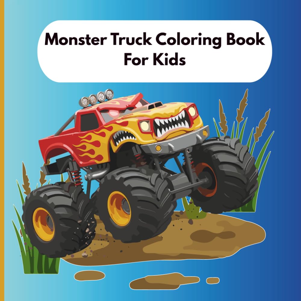 Monster Truck Coloring Book for Kids: Fun and Easy Coloring Pages with Big Trucks, Giant Wheels, and Cool Designs for Kids Ages 3–8