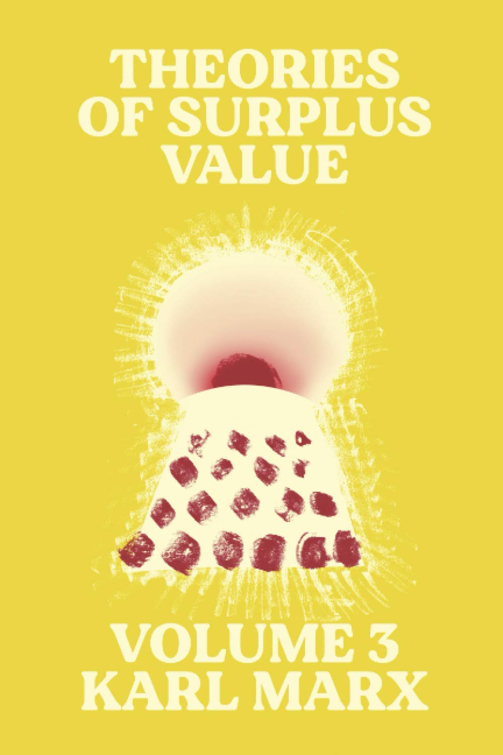 Theories of Surplus Value : Volume 3 (Theories of Surplus Value : Volume 1-3)