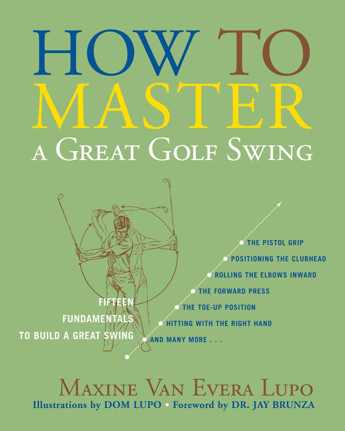 How to Master a Great Golf Swing: Fifteen Fundamentals to Build a Great Swing, Second Edition