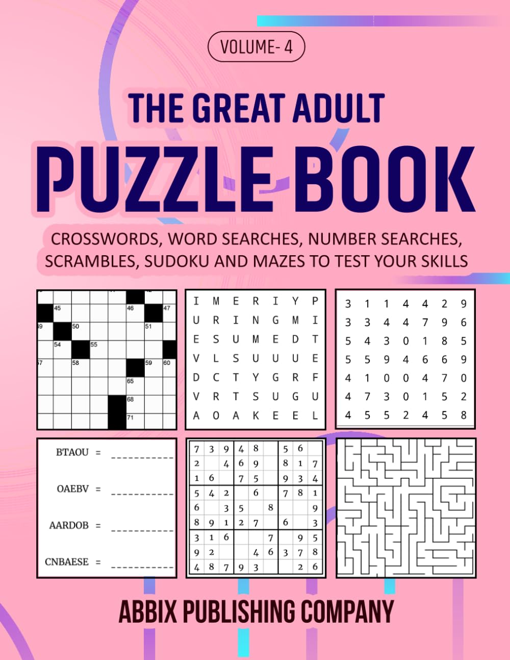 The Great Adult Puzzle Book Volume 4: Crosswords, Word Searches, Number Searches, Scrambles, Sudoku and Mazes to Test Your Skills