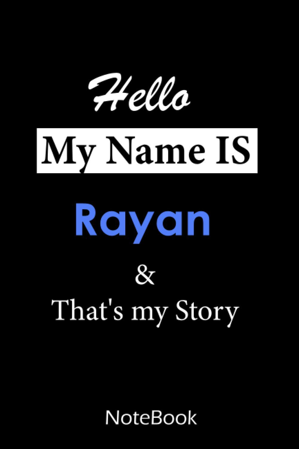 Rayan : My name is Rayan : This NoteBook is For Rayan: lined paper notebook 6*9, 110 pages
