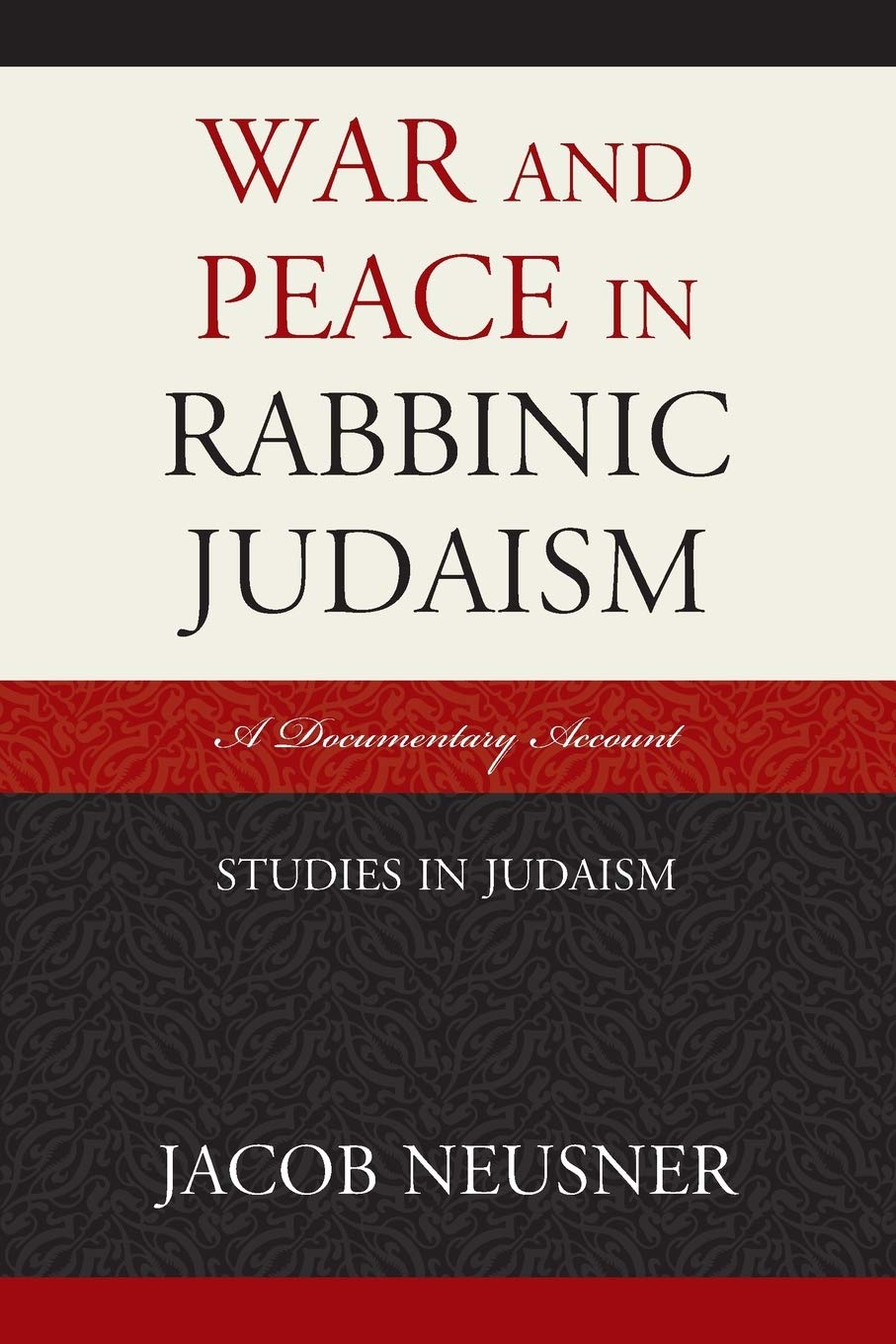 War Peace Rabbinic Judaism Documentary Account Studies Judaism Ja… 9780761855989