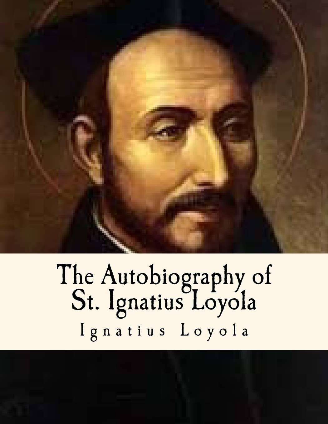 The Autobiography of St. Ignatius Loyola: Spiritual Classics