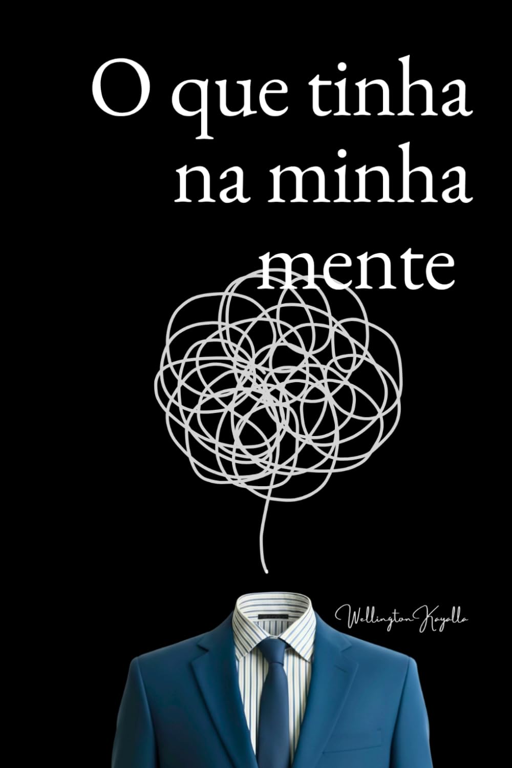 O que tinha na minha mente