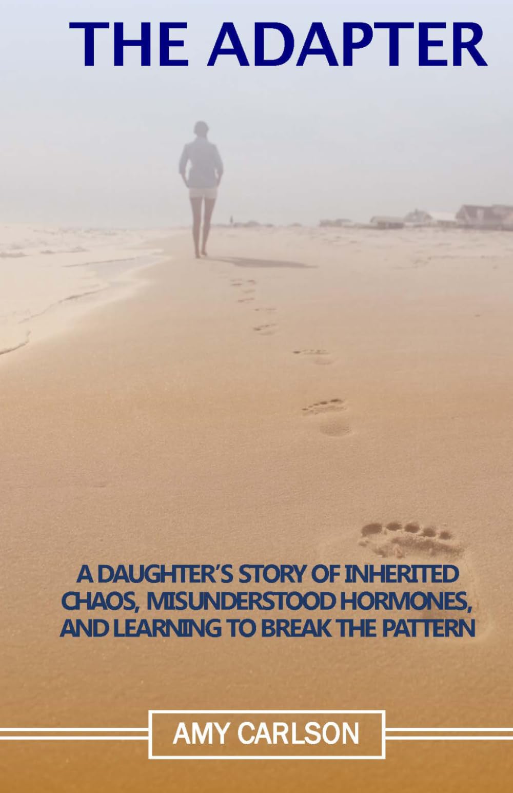 The Adapter: “A Daughter’s Story of Menopause, Bipolar Labels, and Breaking the Pattern”
