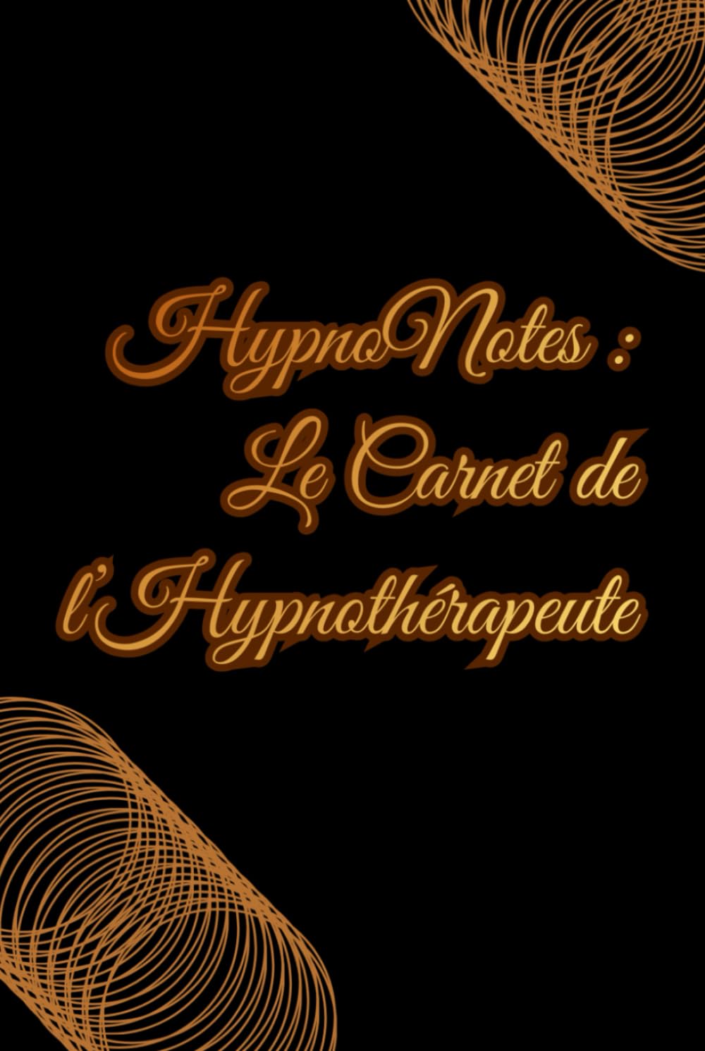 HypnoNotes : Le Carnet de l'Hypnothérapeute (French Edition)
