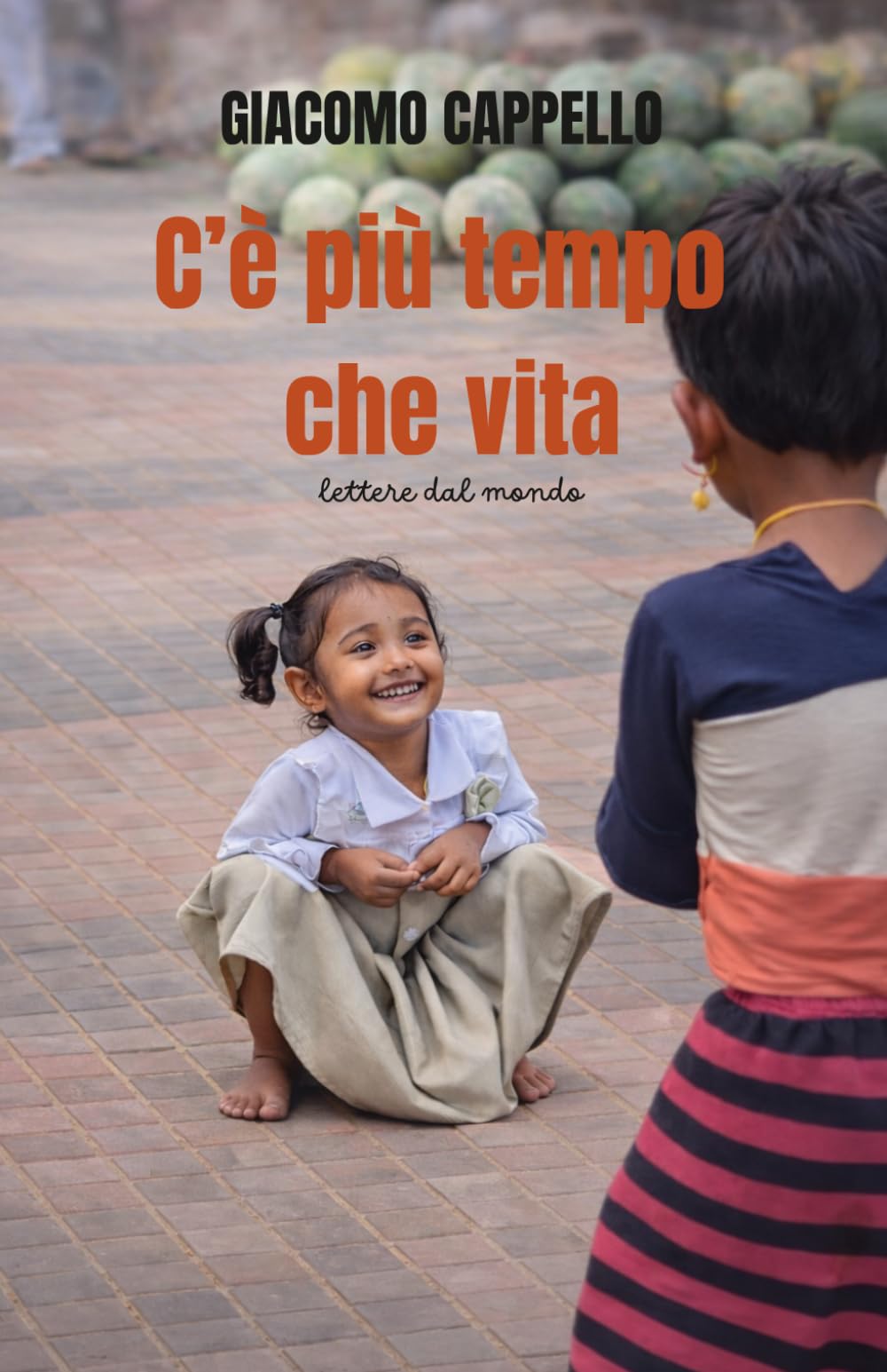 C'è più tempo che vita: Lettere dal mondo
