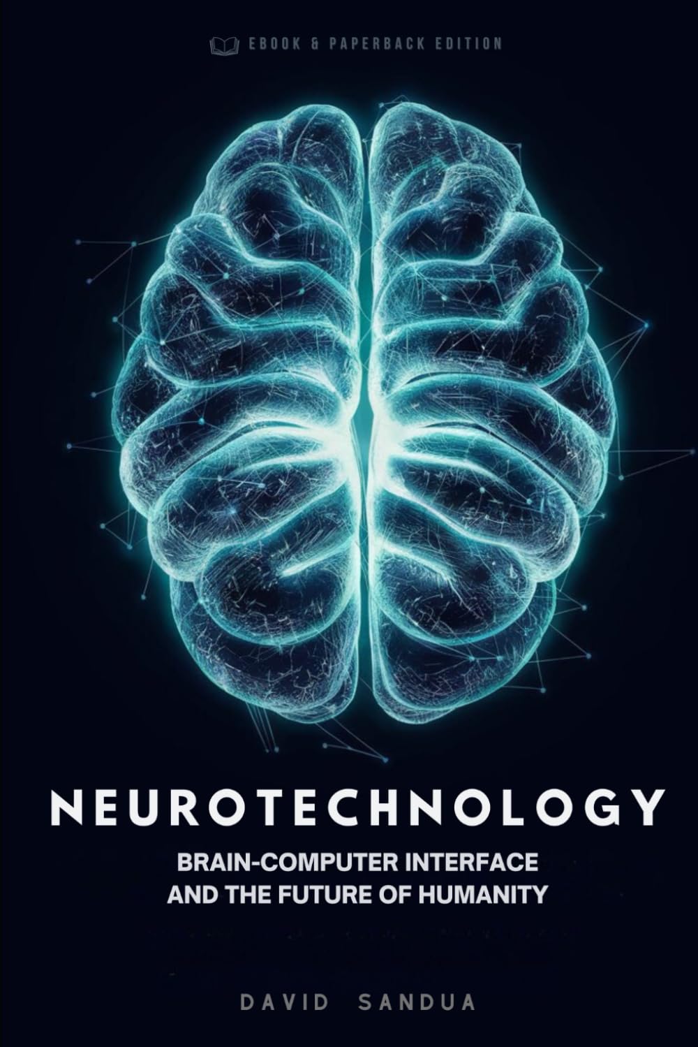 NEUROTECHNOLOGY: BRAIN-COMPUTER-INTERFACE AND THE FUTURE OF HUMANITY