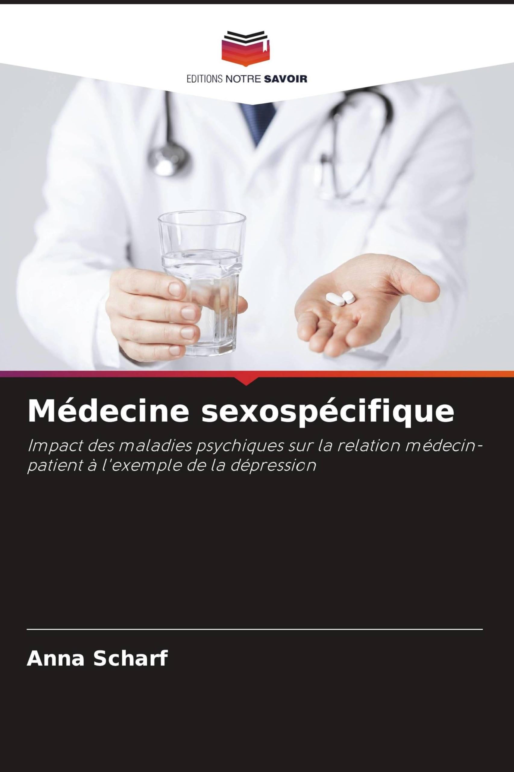 Médecine sexospécifique: Impact des maladies psychiques sur la relation médecin-patient à l'exemple de la dépression