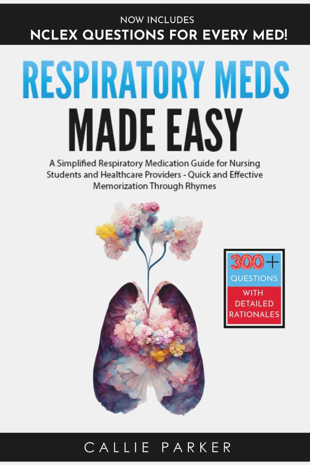 Respiratory Meds Made Easy: A Simplified Respiratory Medication Guide for Nursing Students and Healthcare Providers - Quick and Effective Memorization Through Rhymes