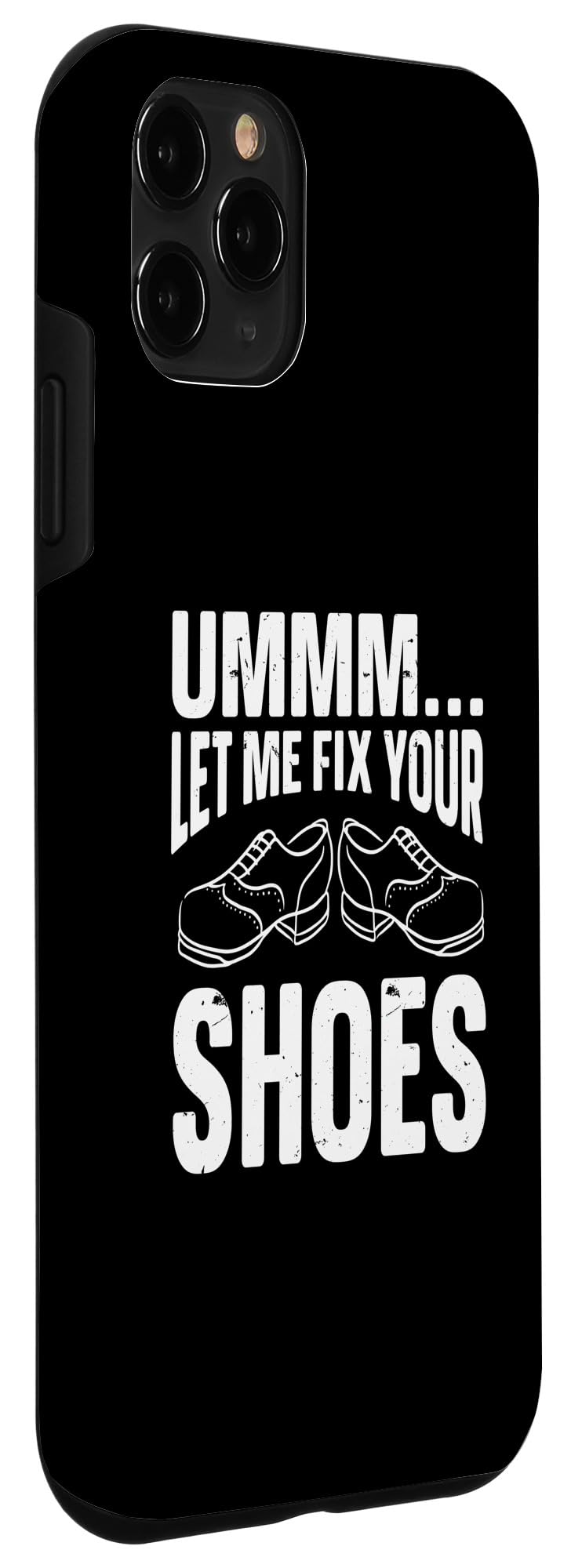 Ummm Let Me Fix Your Shoes, Cobbler Case for iPhone 11 Pro - Image 3