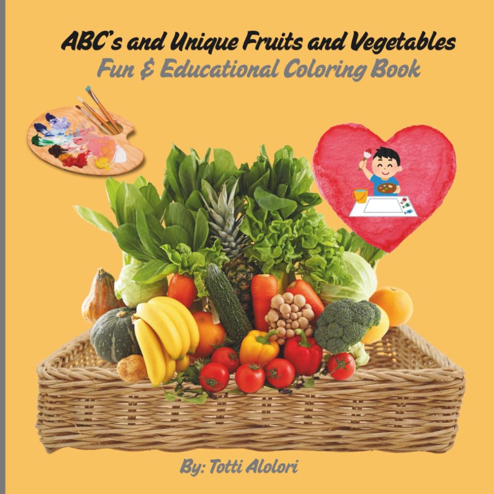 ABC's and Unique Fruits & Vegetables: Fun & Educational Coloring Book