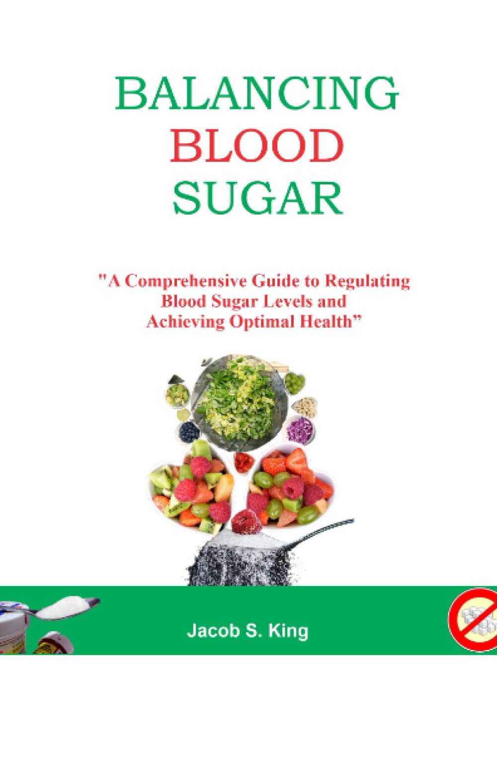 BALANCING BLOOD SUGAR: "A Comprehensive Guide to Regulating Blood Sugar Levels and Achieving Optimal Health"