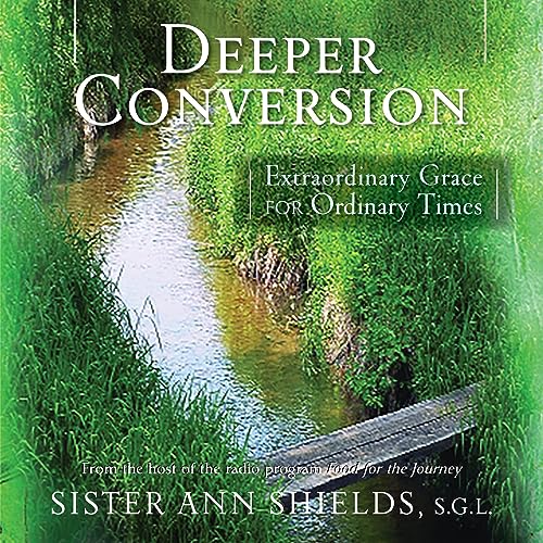 Deeper Conversion by Sister Ann Shields SGL episode artwork