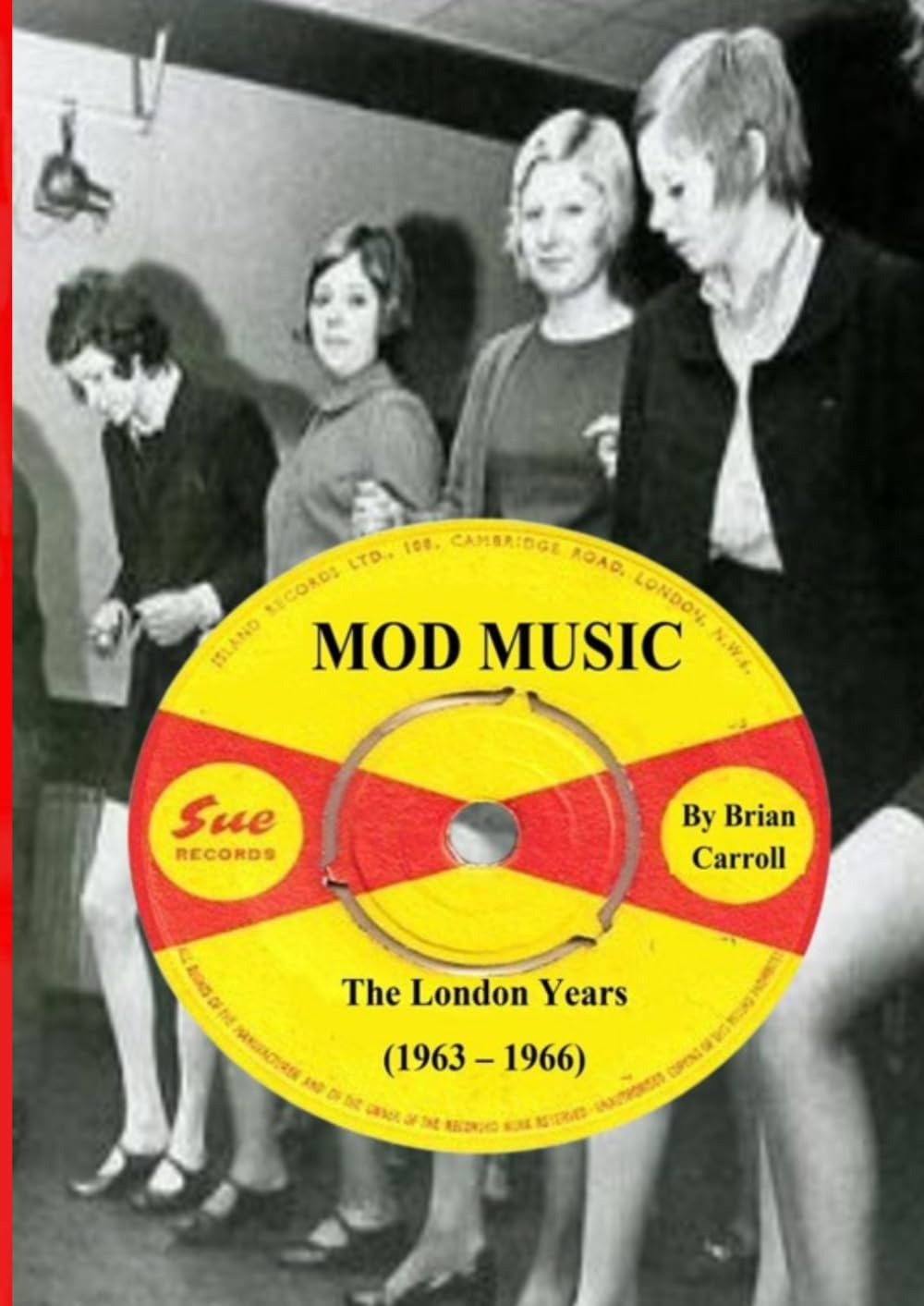 Mod Music: The London years 1963 - 1966