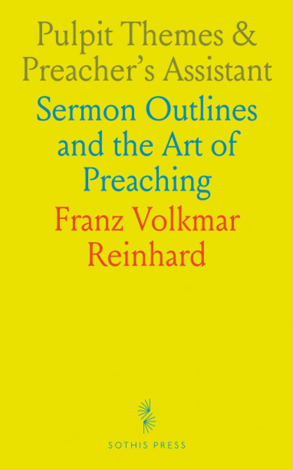 Pulpit Themes & Preacher's Assistant: Sermon Outlines and the Art of Preaching