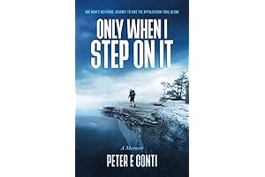 Only When I Step On It: One Man's Inspiring Journey to Hike...