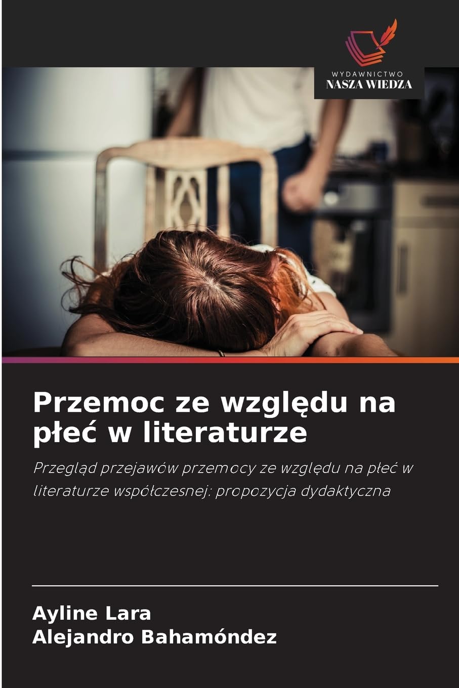 Przemoc ze względu na plec w literaturze: Przegl¿d przejawów przemocy ze wzgl¿du na p¿e¿ w literaturze wspó¿czesnej: propozycja dydaktyczna