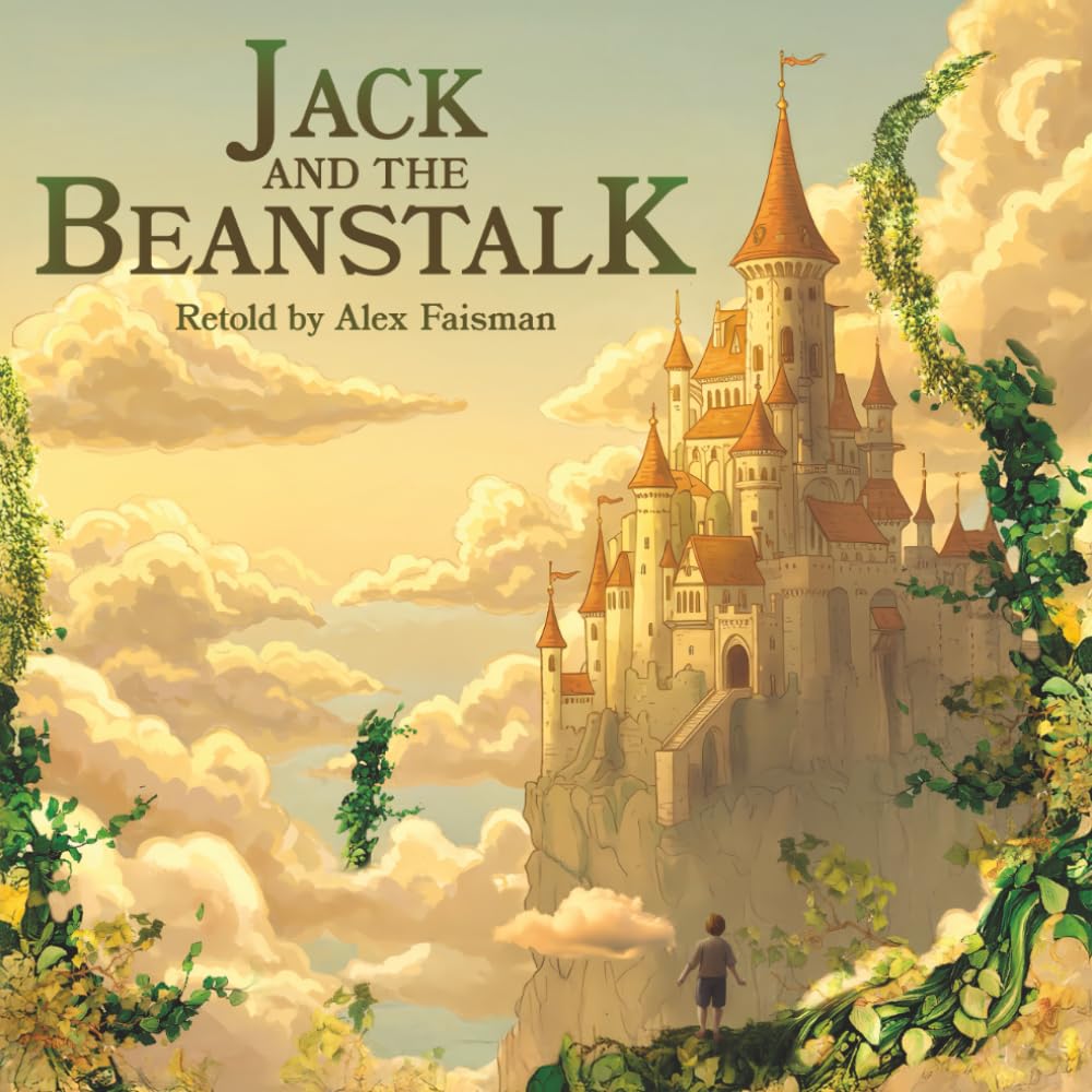 Jack and The Beanstalk: A magical adventure filled with giants, golden harps, and courage