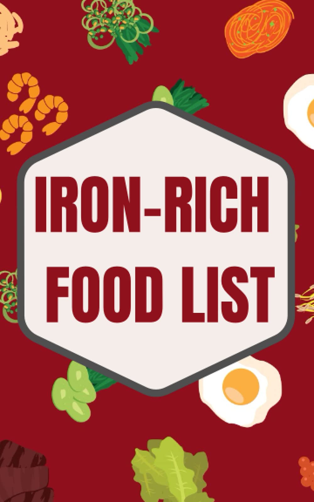 Buy IRON RICH FOOD LIST The comprehensive list of foods to maintain an