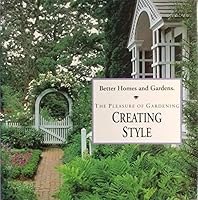 Better Homes and Gardens Creating Style (Pleasure of Gardening) 0696000970 Book Cover
