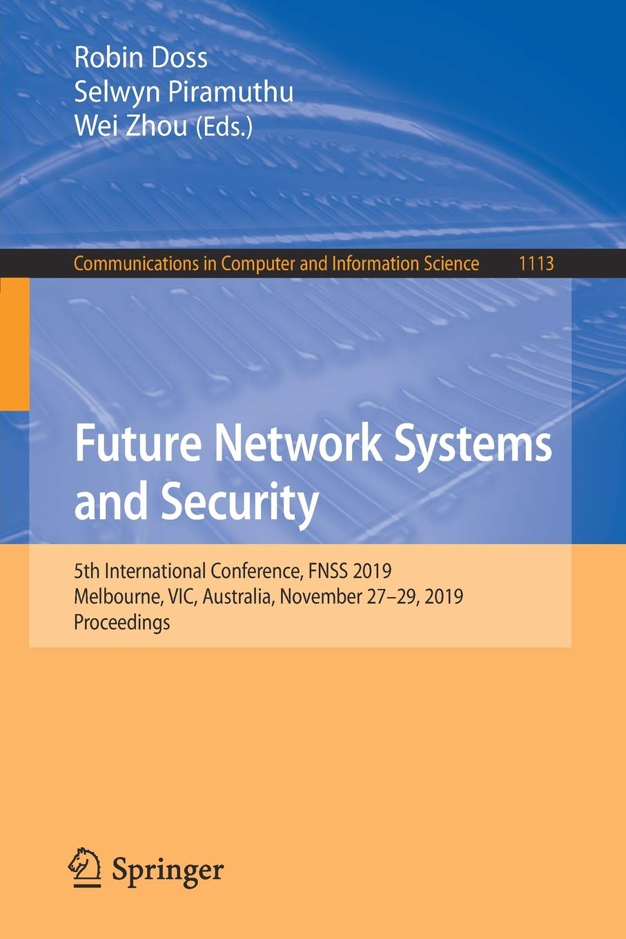 Future Network Systems and Security: 5th International Conference, FNSS 2019, Melbourne, VIC, Australia, November 27-29, 2019, Proceedings