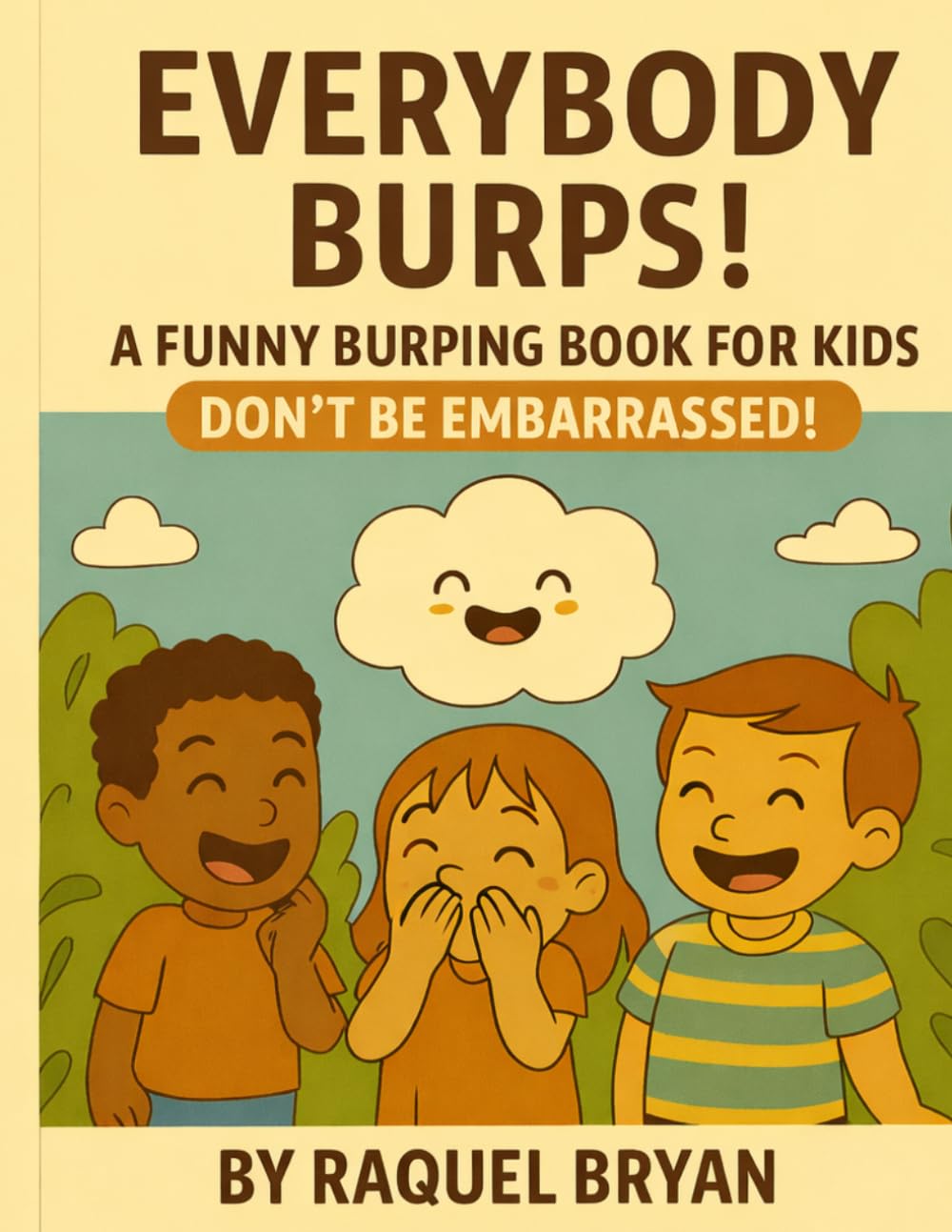 Everybody Burps! A Funny Burping Book for Kids Don’t Be Embarrassed! (Don't Be Embarrassed "Everybody Poops")