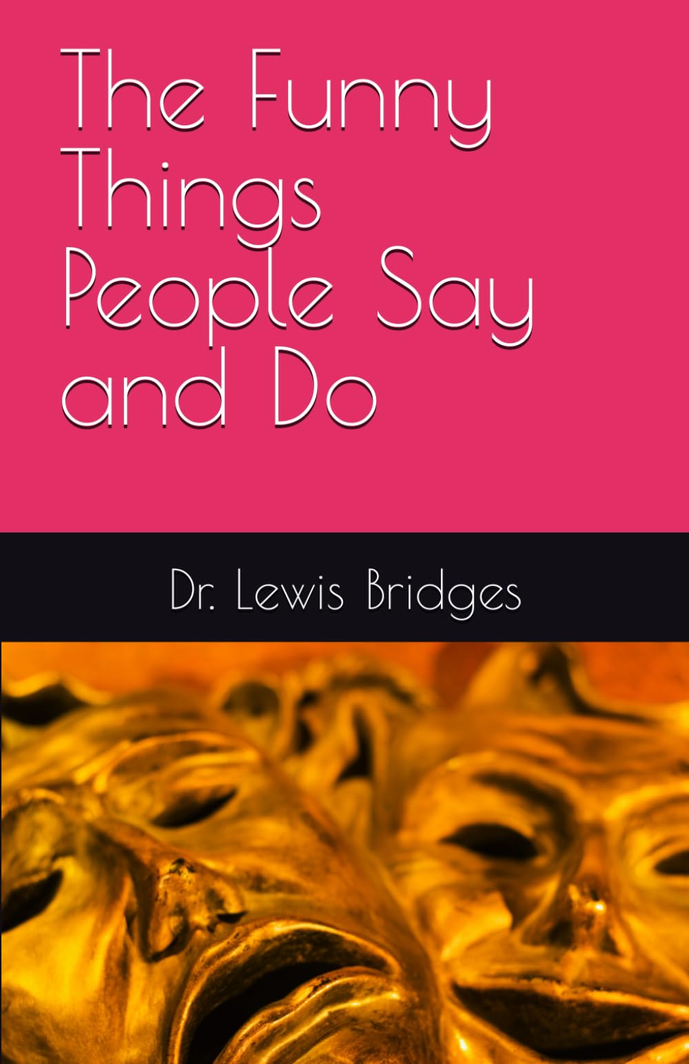 The Funny Things People Say and Do
