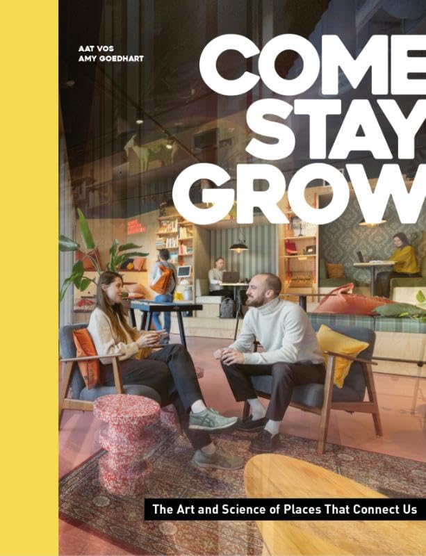 Come, stay, grow: the art and science of places that connect us