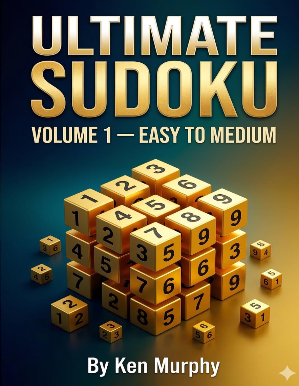 Ultimate Sudoku Volume 1: Easy to Medium - 400+ Puzzles