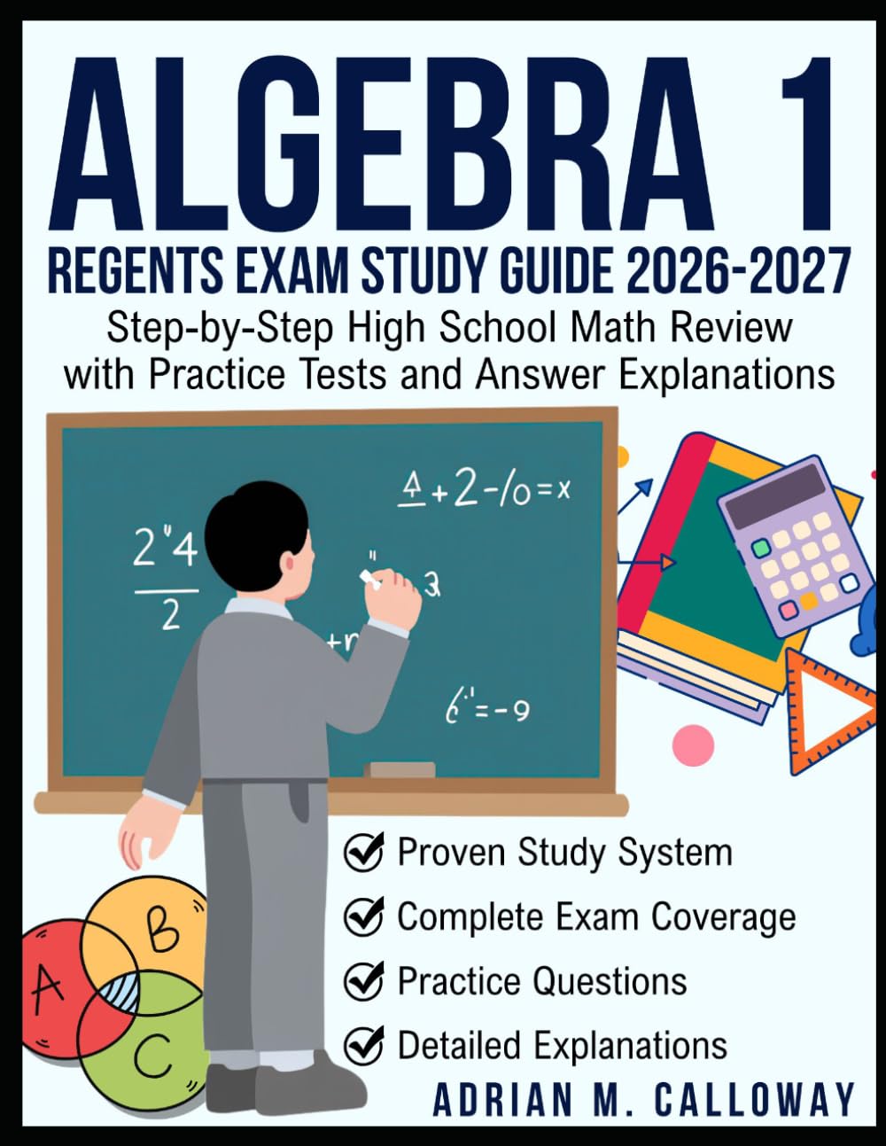 Algebra 1 Regents Exam Study Guide 2026-2027: Step-by-Step High School Math Review with Practice Tests and Answer Explanations