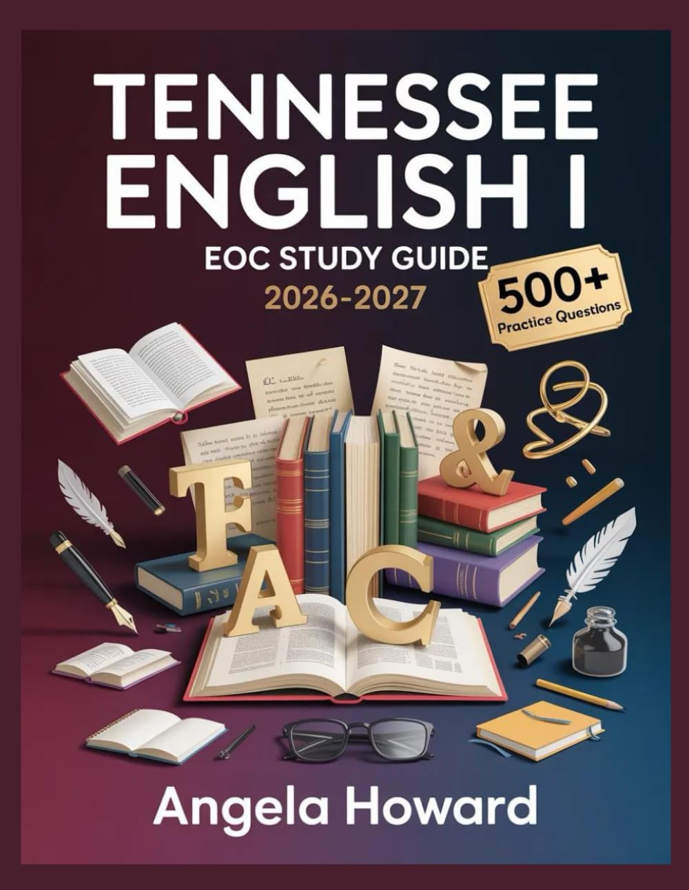 Tennessee English I EOC Study Guide 2026-2027: Comprehensive Content Review, Practice Test Bank, Answer Keys, and Detailed Explanations