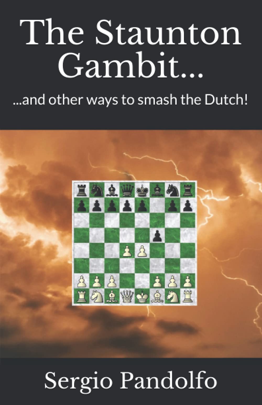 The Staunton Gambit...: ...and other ways to smash the Dutch!