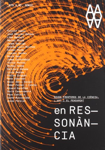 En Resonancia: Noves Fronteres de la Ciencia L Art i el Pensamen T