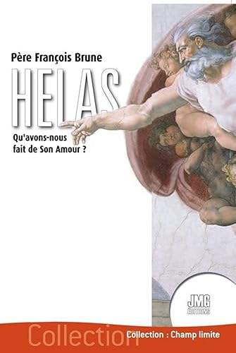 Hélas - Qu'avons-nous fait de son Amour ?