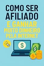 Como ser Afiliado e Ganhar Muito Dinheiro pela Internet