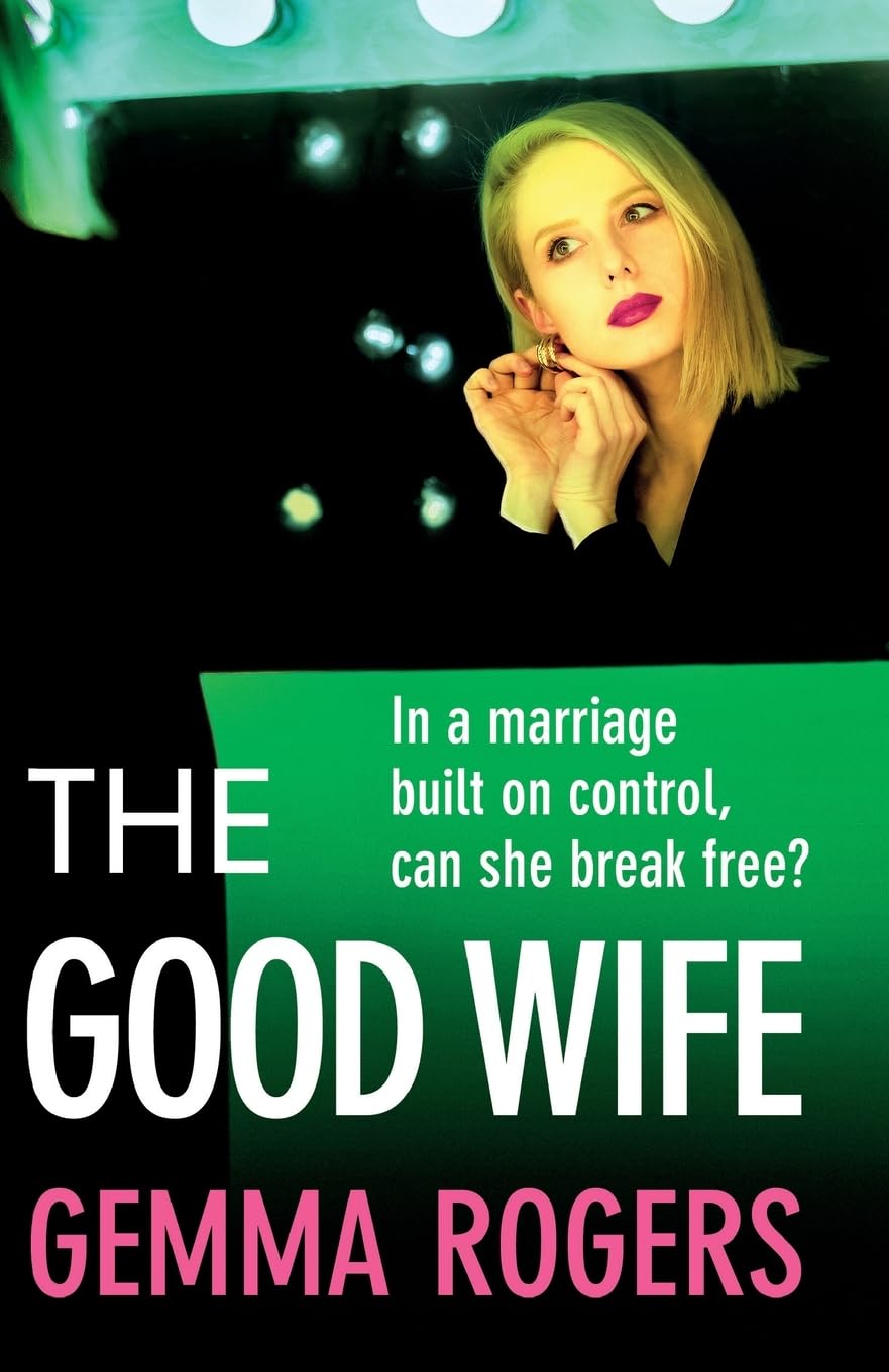 The Good Wife: A completely addictive psychological thriller from Gemma Rogers