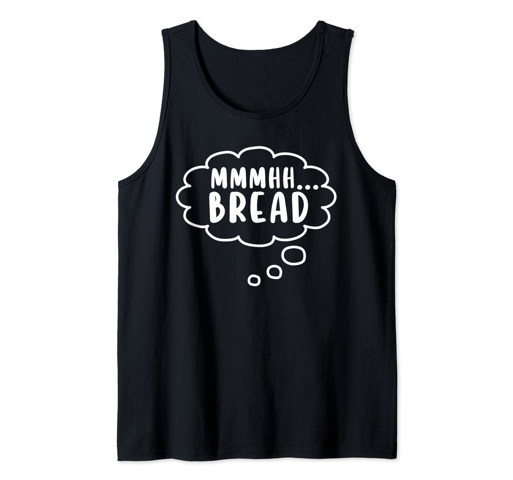 MMhh.. Bread baking Baker for women funny men bread making Tank Top