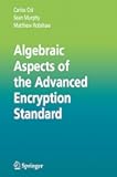 Algebraic Aspects of the Advanced Encryption Standard