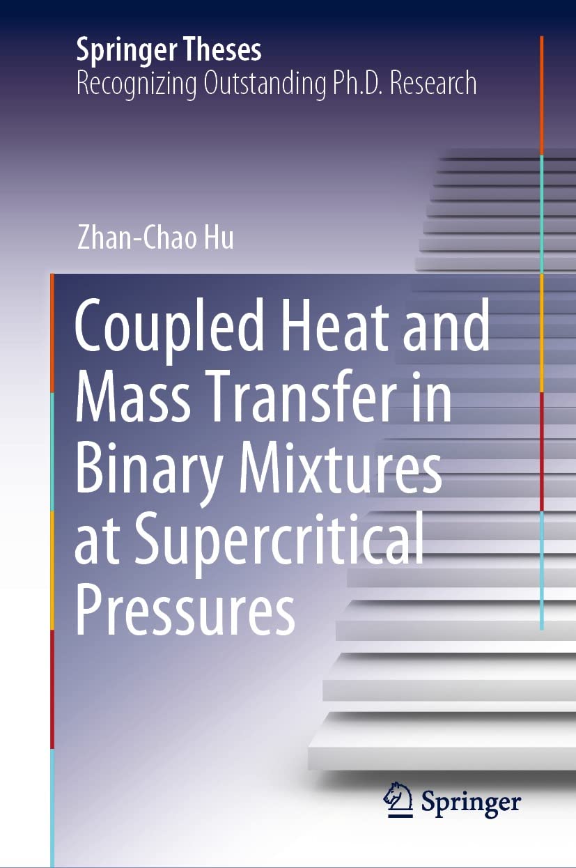Coupled Heat and Mass Transfer in Binary Mixtures at Supercritical Pressures (Springer Theses)