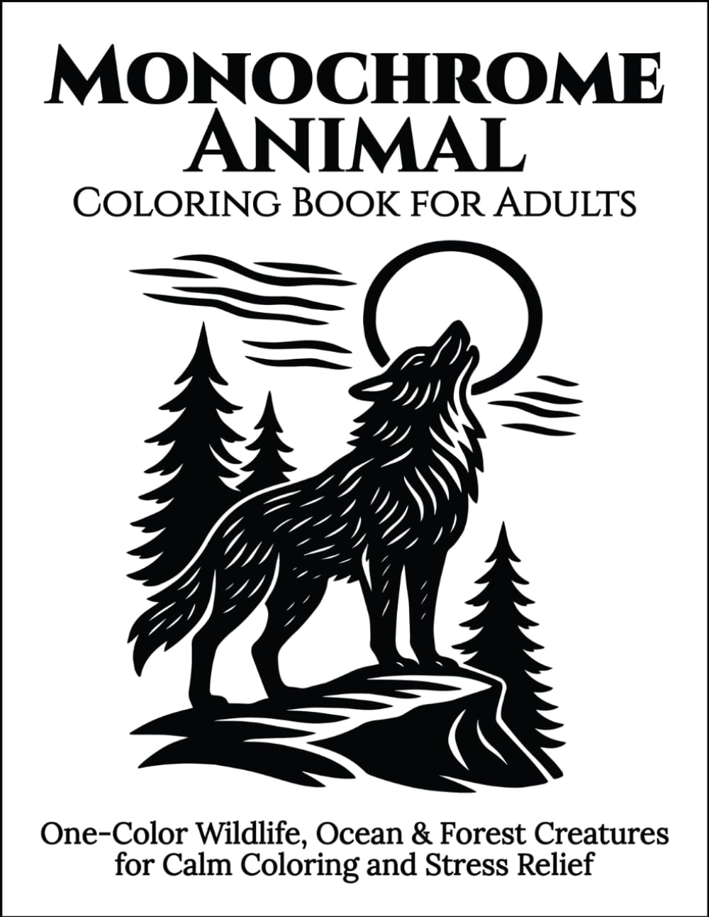 Monochrome Animal Coloring Book for Adults: 50+ Relaxing One-Pen Dot-Fill Animal Illustrations for Mindful, Easy Coloring