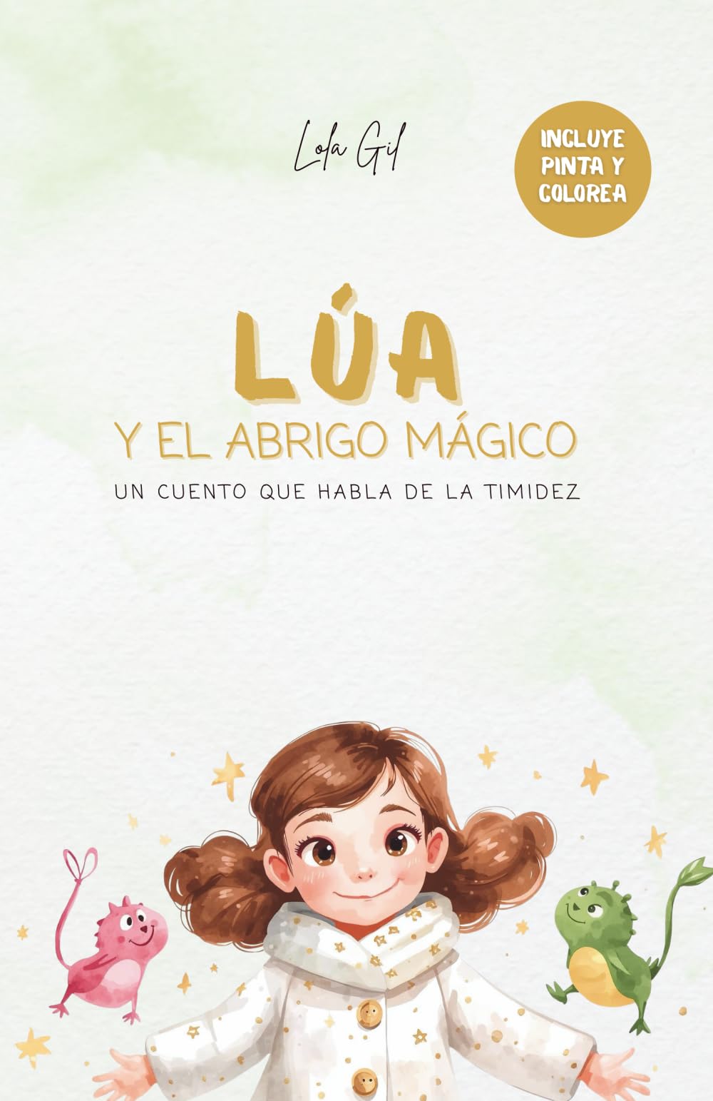 Lúa y el abrigo mágico: Inspirador libro infantil sobre la timidez para potenciar con un toque mágico la autoestima, la empatía y la seguridad de los ... a la vida (libros motivacionales para niños))