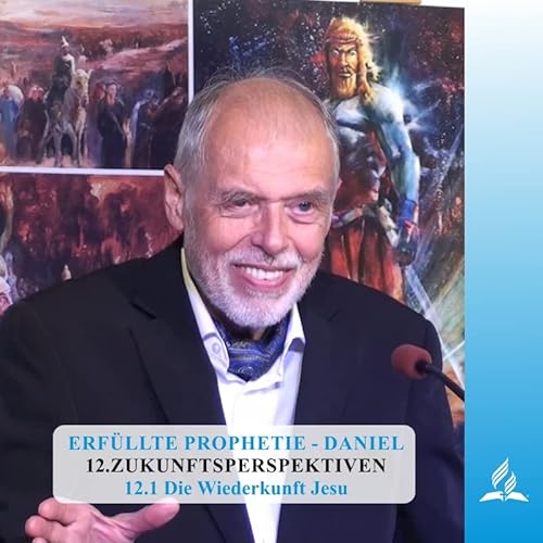 12.1 Die Wiederkunft Jesu - ZUKUNFTSPERSPEKTIVEN | Pastor Mag. Kurt Piesslinger