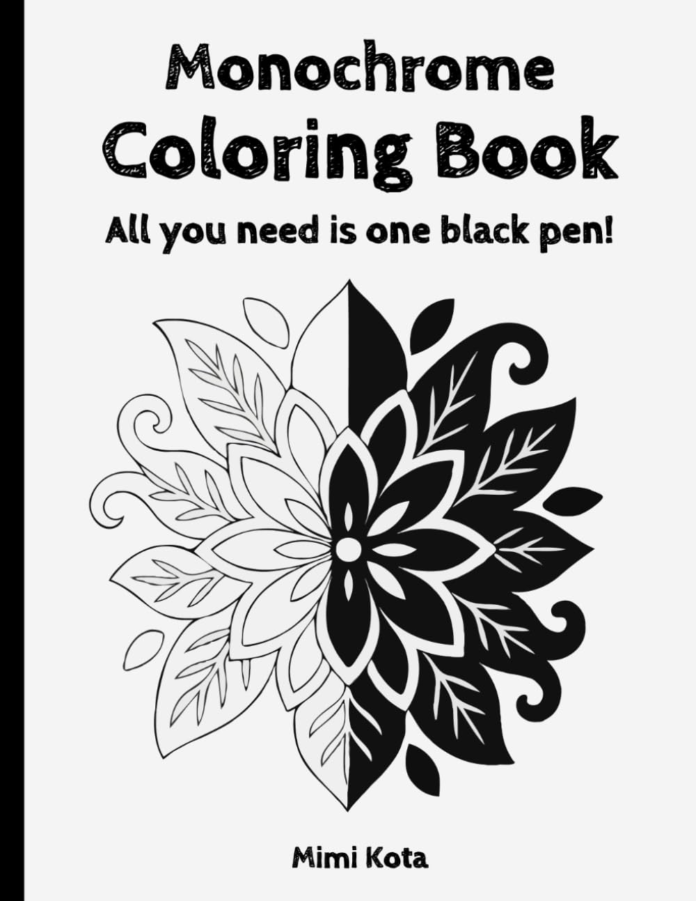 Monochrome Coloring Book for Adults: Minimalist Black-and-White Designs for Stress Relief, Mindfulness, and Relaxation