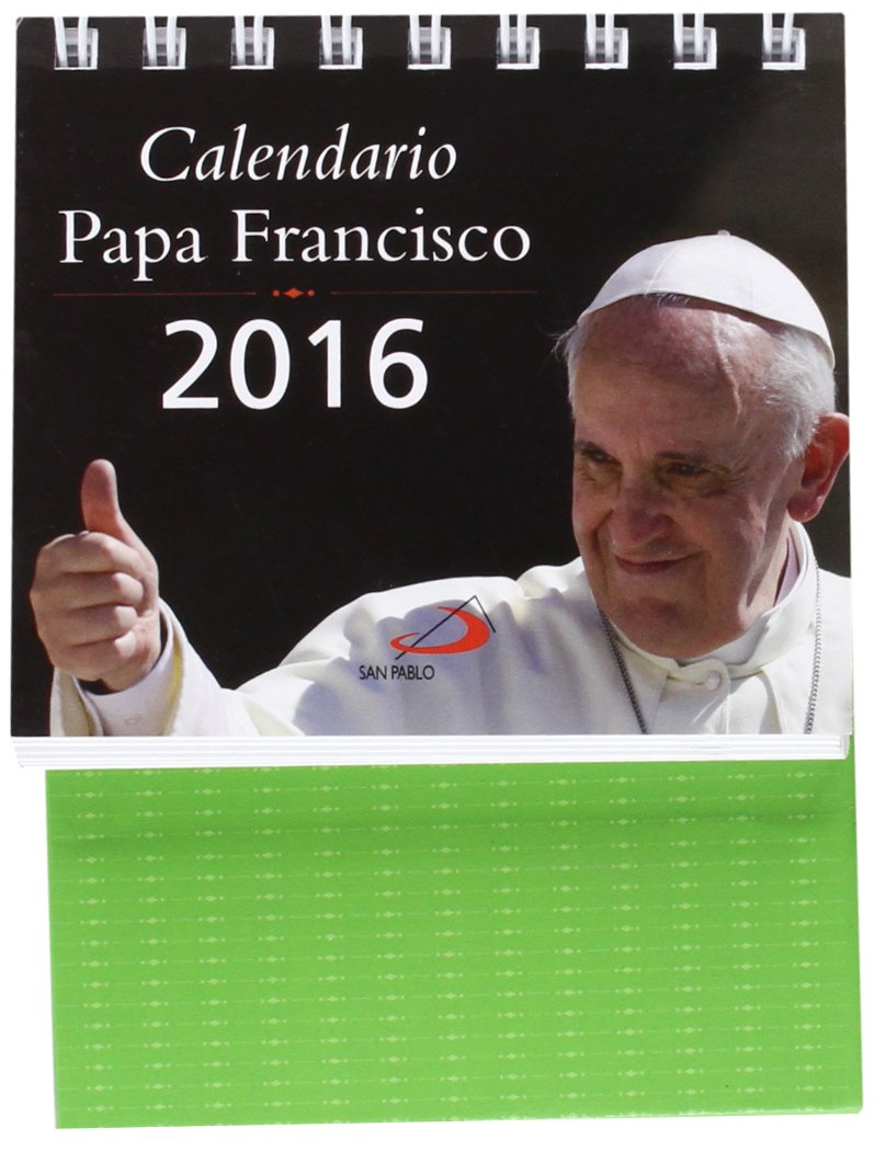 Calendario de mesa Papa Francisco 2016 (Calendarios y Agendas) (Spanish Edition)